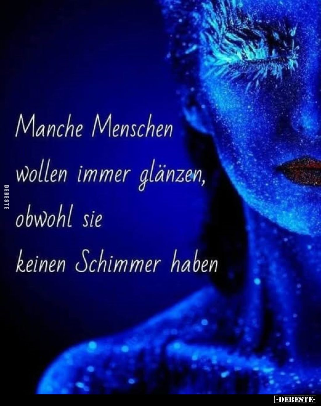 Manche Menschen wollen immer glänzen, obwohl sie keinen Schimmer haben