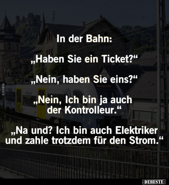 In der Bahn: "Haben Sie ein Ticket?".. - Lustige Bilder | DEBESTE.de