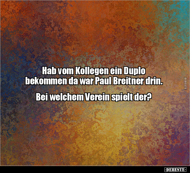 Hab vom Kollegen ein Duplo bekommen da war Paul Breitner.. - Lustige Bilder | DEBESTE.de