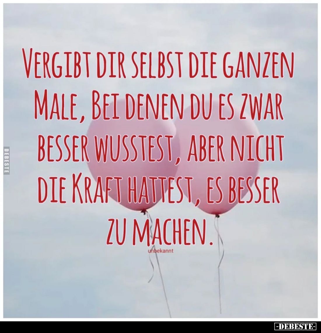 Vergibt dir selbst die ganzen Male, bei denen du es zwar besser wusstest, aber nicht die Kraft hattest, es besser zu machen.