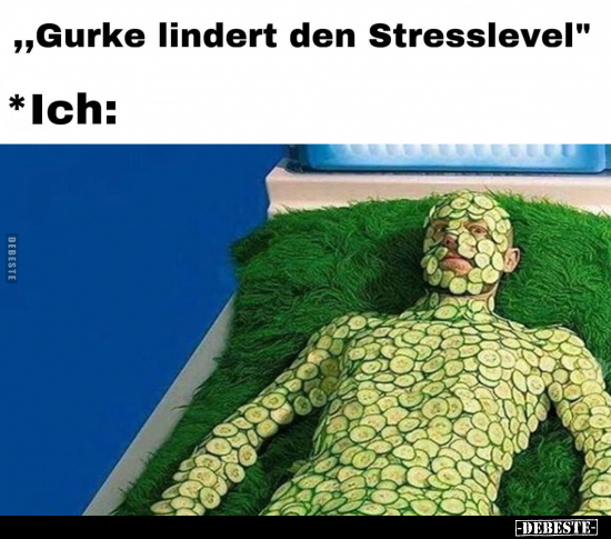„Gurke lindert den Stresslevel".. - Lustige Bilder | DEBESTE.de
