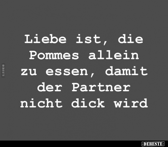 Liebe ist, die Pommes allein zu essen, damit der Partner.. - Lustige Bilder | DEBESTE.de