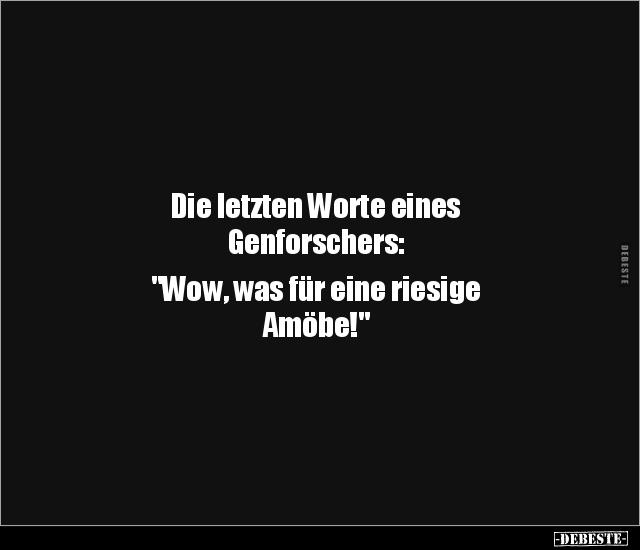 Die letzten Worte eines Genforschers: "Wow, was für eine.." - Lustige Bilder | DEBESTE.de