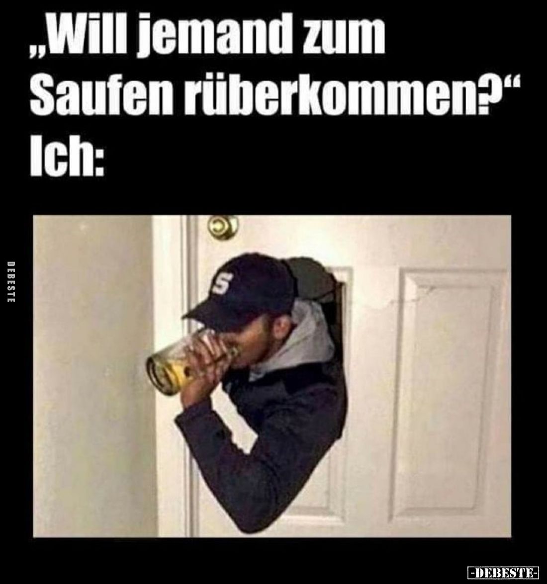 Will jemand zum Saufen rüberkommen?