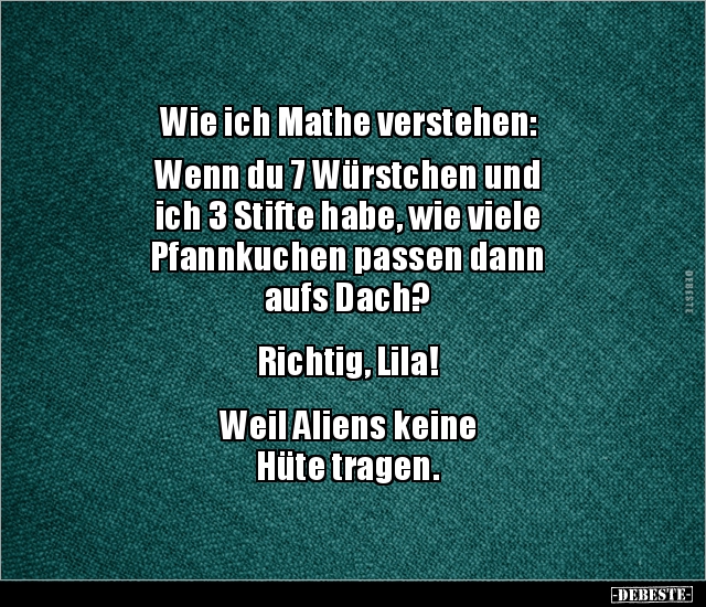 Wie ich Mathe verstehen: Wenn du 7 Würstchen und ich 3.. - Lustige Bilder | DEBESTE.de