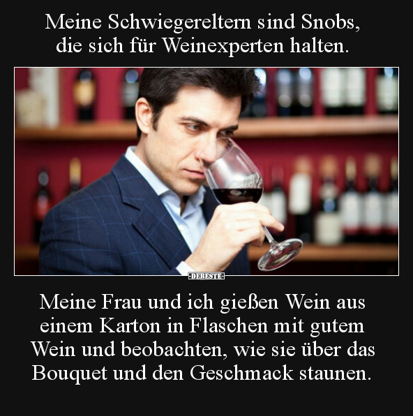 Meine Schwiegereltern sind Snobs, die sich für.. - Lustige Bilder | DEBESTE.de