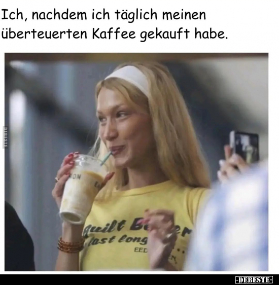 Lustige Bilder zum Thema: Täglich, Kaffee, Teuer