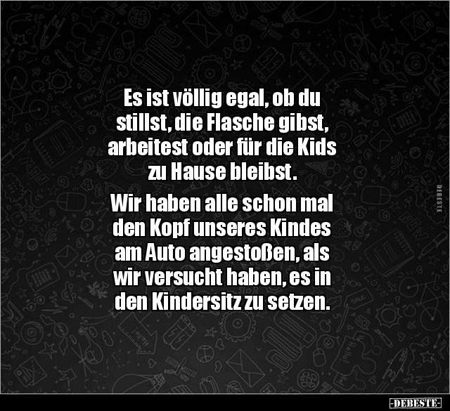 Es ist völlig egal, ob du stillst, die Flasche gibst.. - Lustige Bilder | DEBESTE.de