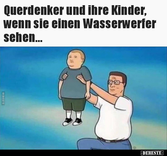 Querdenker und ihre Kinder, wenn sie einen Wasserwerfer..