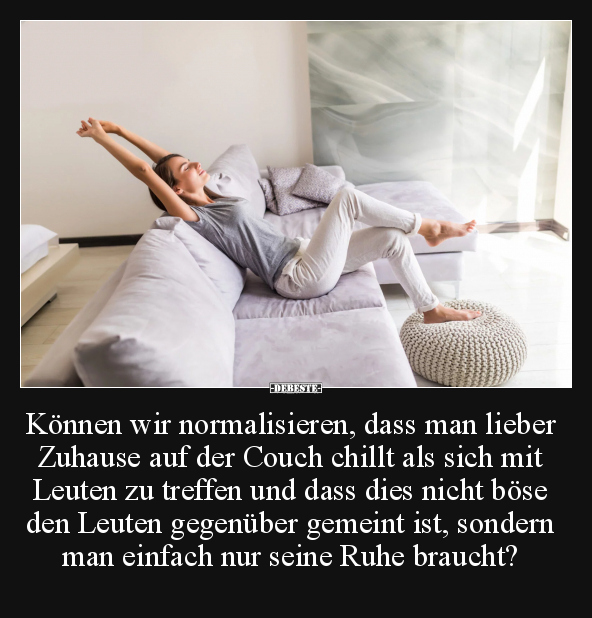 Können wir normalisieren, dass man lieber Zuhause.. - Lustige Bilder | DEBESTE.de