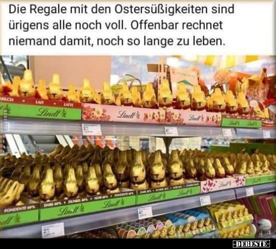 Die Regale mit den Ostersüßigkeiten sind ürigens alle noch.. - Lustige Bilder | DEBESTE.de