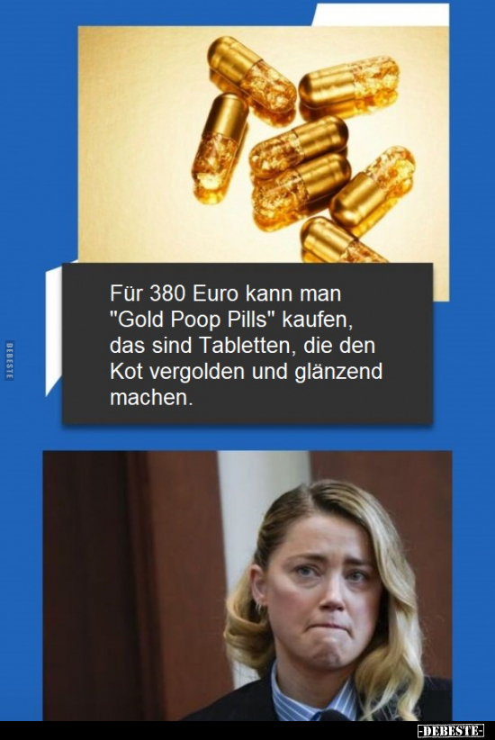 Für 380 Euro kann man "Gold Poop Pills" kaufen, das sind.. - Lustige Bilder | DEBESTE.de