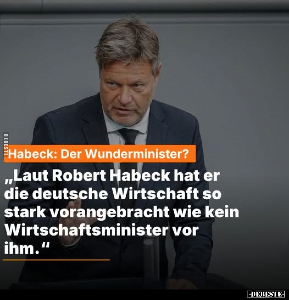 Habeck: Der Wunderminister?
„Laut Robert Habeck hat er die deutsche Wirtschaft so stark vorangebracht wie kein Wirtschaftsmi...