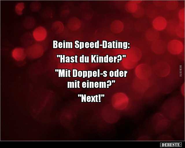Beim Speed-Dating: "Hast du Kinder?".. - Lustige Bilder | DEBESTE.de