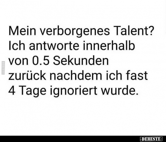 Mein verborgenes Talent? Ich antworte innerhalb von 0.5.. - Lustige Bilder | DEBESTE.de