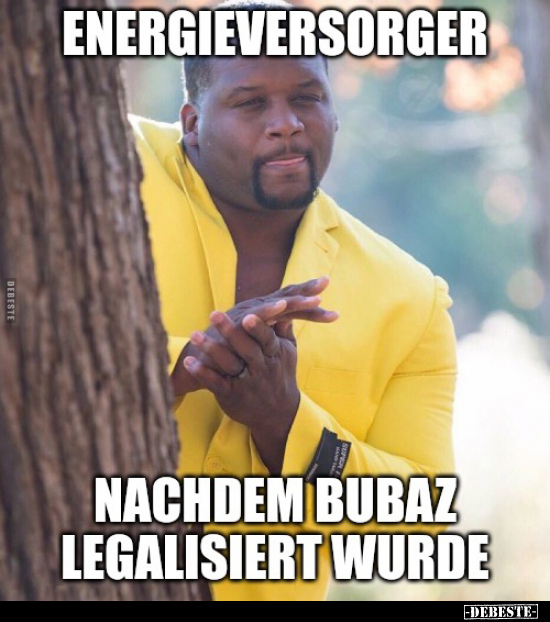 Energieversorger nachdem Bubaz legalisiert wurde... - Lustige Bilder | DEBESTE.de