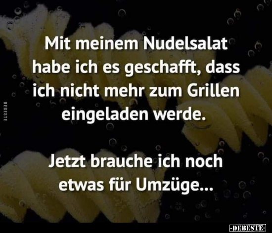 Mit meinem Nudelsalat habe ich es geschafft, dass ich nicht.. - Lustige Bilder | DEBESTE.de