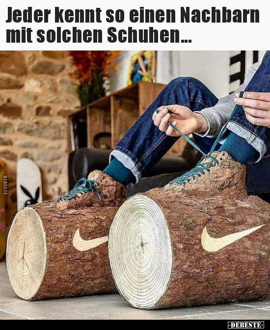 Jeder kennt so einen Nachbarn mit solchen Schuhen... - Lustige Bilder | DEBESTE.de