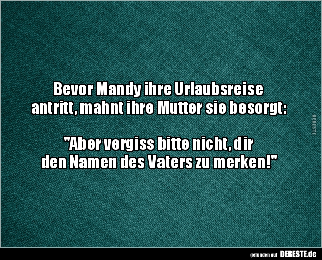 Bevor Mandy ihre Urlaubsreise antritt, mahnt ihre.. - Lustige Bilder | DEBESTE.de
