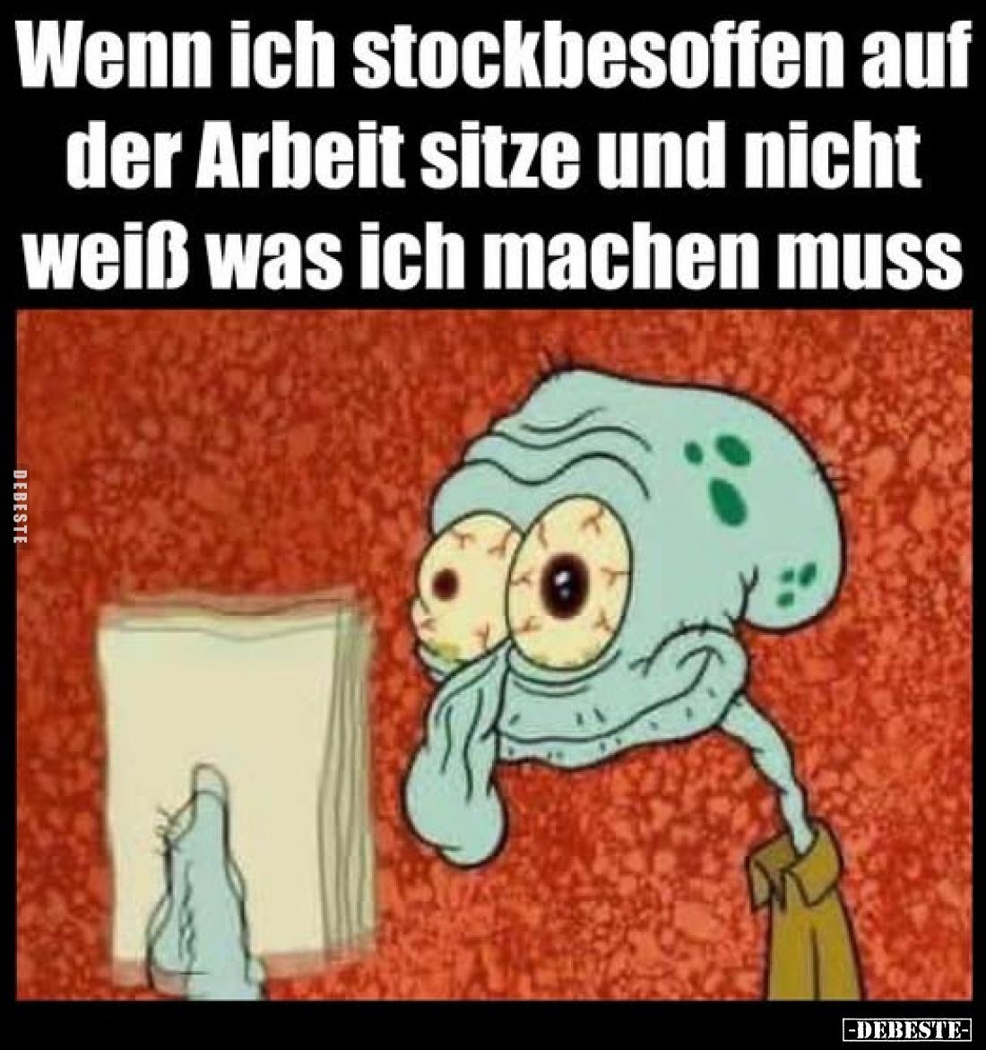 Wenn ich stockbesoffen auf der Arbeit sitze und nicht weiß.. - Lustige Bilder | DEBESTE.de