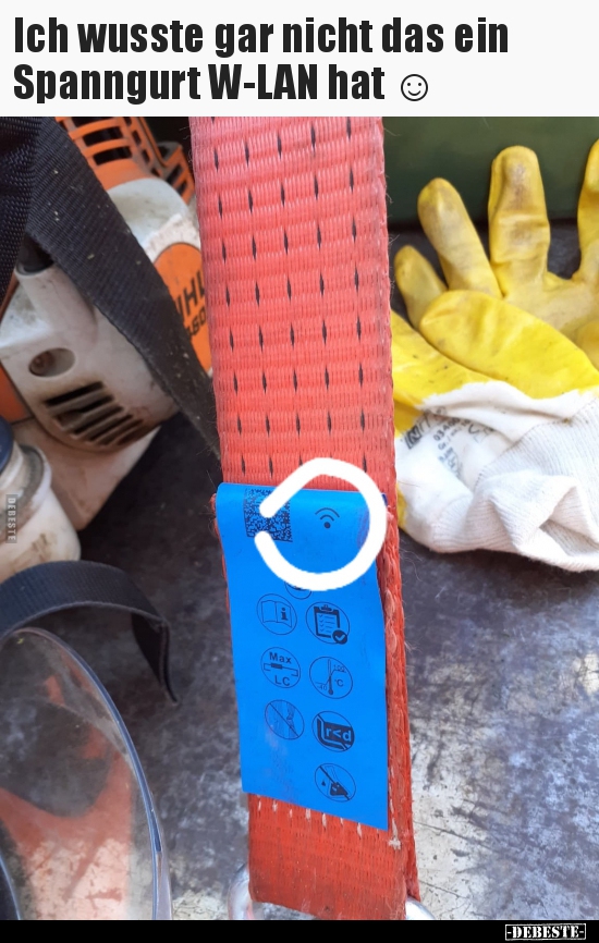 Ich wusste gar nicht das ein Spanngurt W-LAN hat ☺..