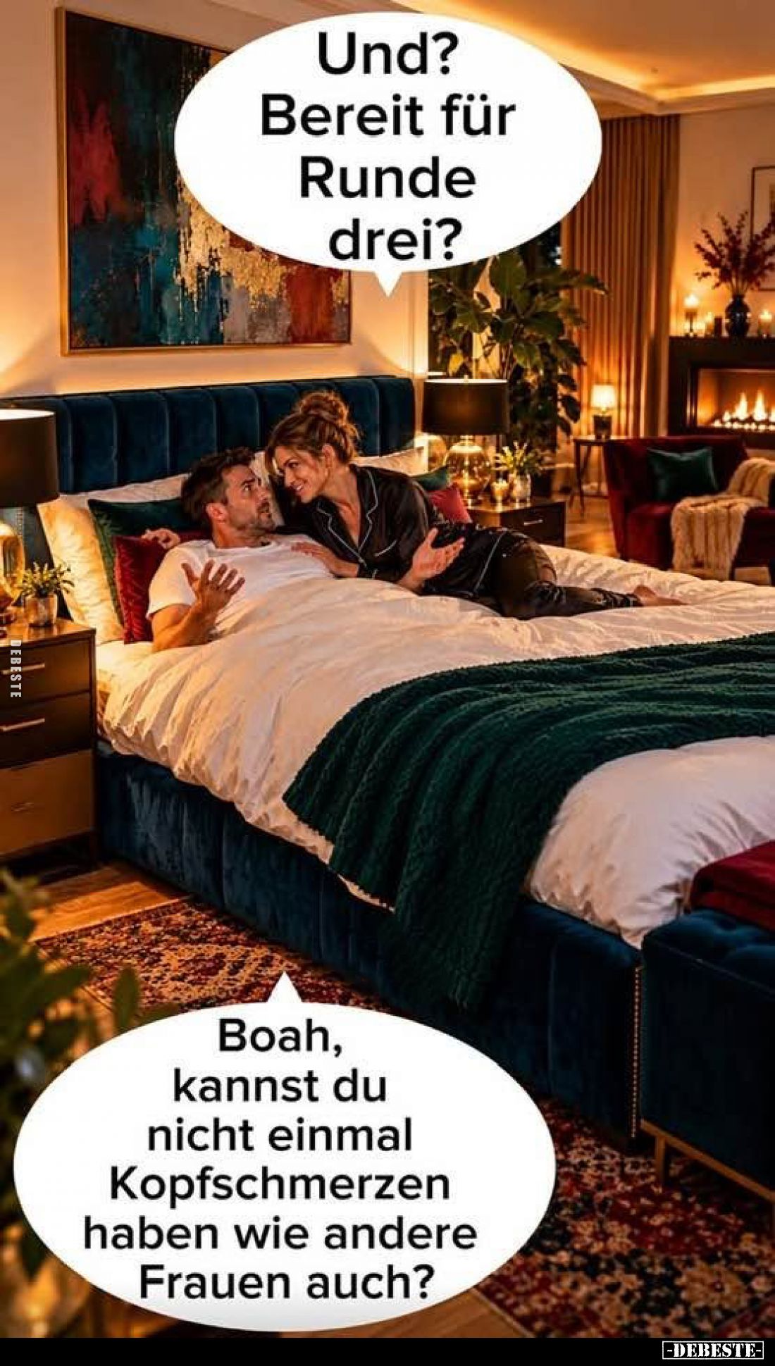 Und? Bereit für Runde drei?
-
Boah, kannst du nicht einmal Kopfschmerzen haben wie andere Frauen auch?