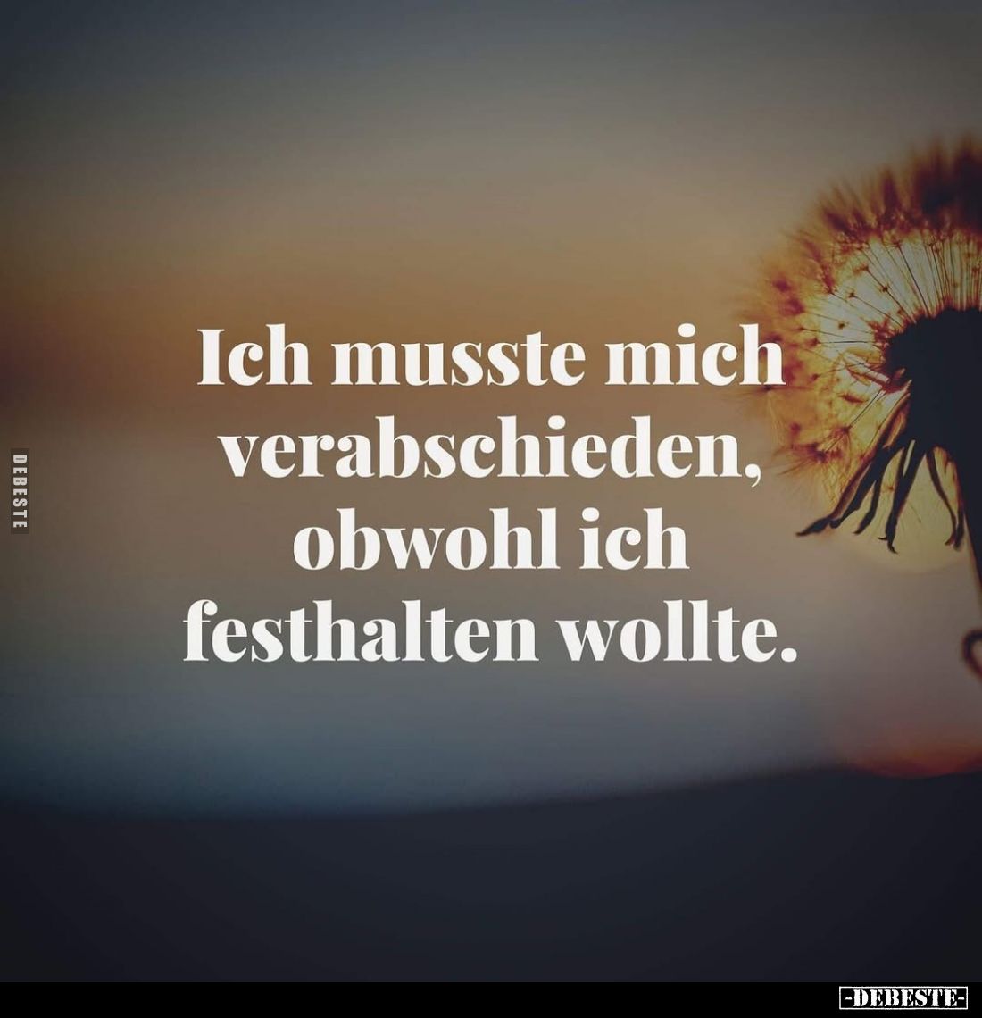 Ich musste mich verabschieden, obwohl ich festhalten wollte.