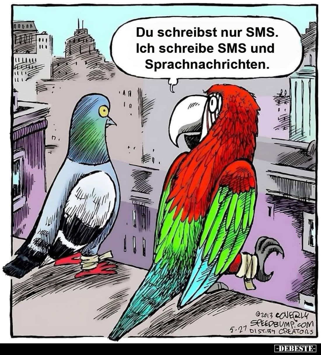 Du schreibst nur SMS.
Ich schreibe SMS und Sprachnachrichten.
