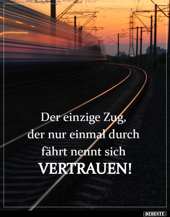Der einzige Zug, der nur einmal durch fährt nennt sich.. - Lustige Bilder | DEBESTE.de