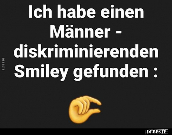 Ich habe einen Männer - diskriminierenden Smiley gefunden: - Lustige Bilder | DEBESTE.de
