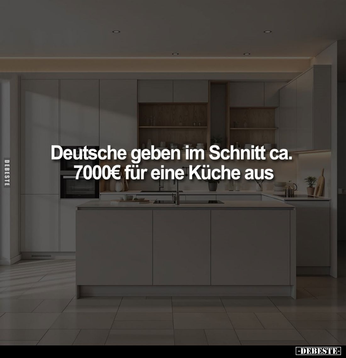 Deutsche geben im Schnitt ca. 7000€ für eine Küche aus.