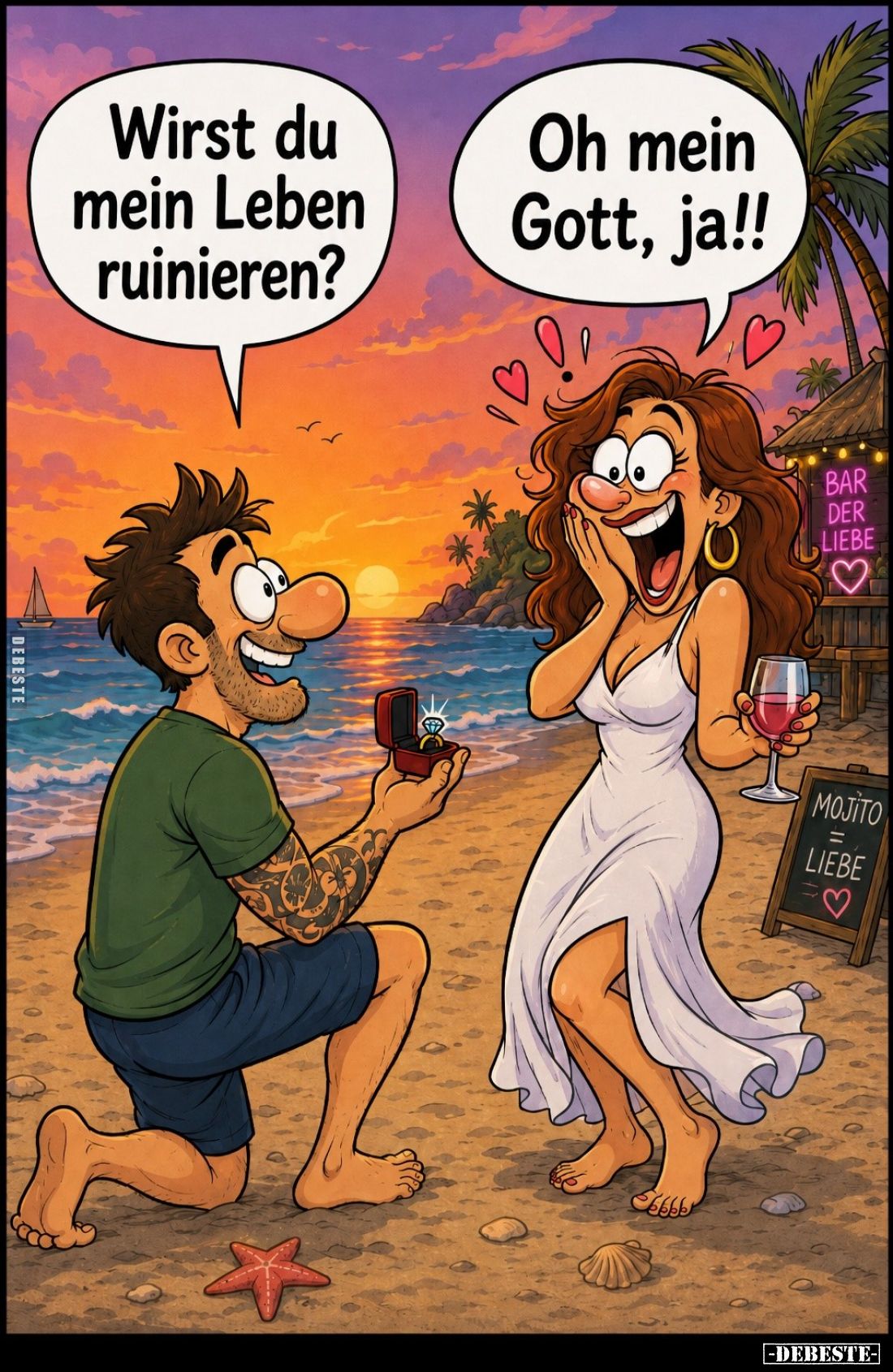 Wirst du mein Leben ruinieren? -
Oh mein Gott, ja!!