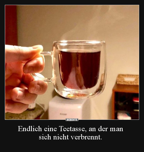 Endlich eine Teetasse, an der man sich nicht verbrennt... - Lustige Bilder | DEBESTE.de