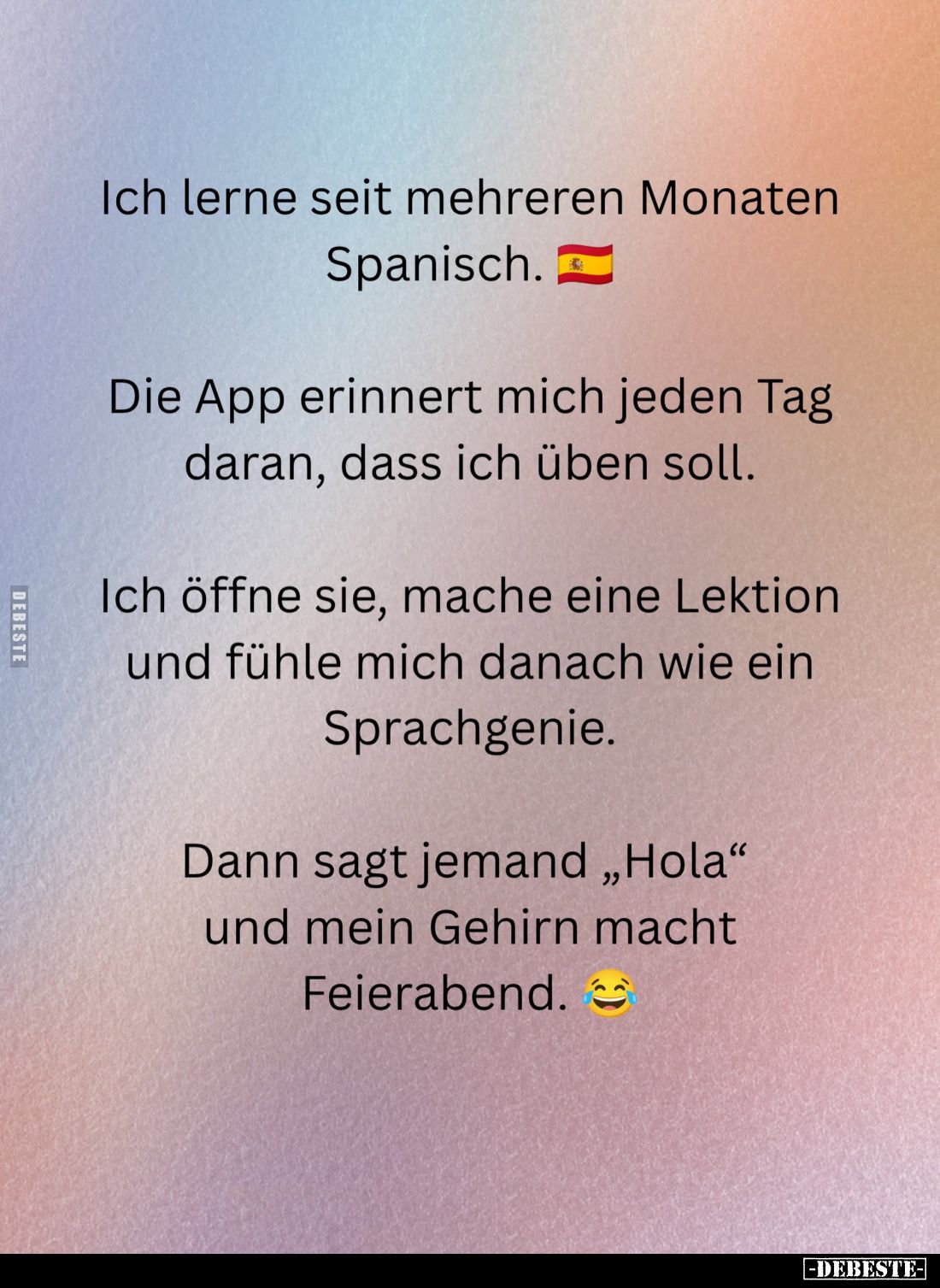 Ich lerne seit mehreren Monaten Spanisch.

Die App erinnert mich jeden Tag daran, dass ich üben soll.

Ich öffne sie, mac...