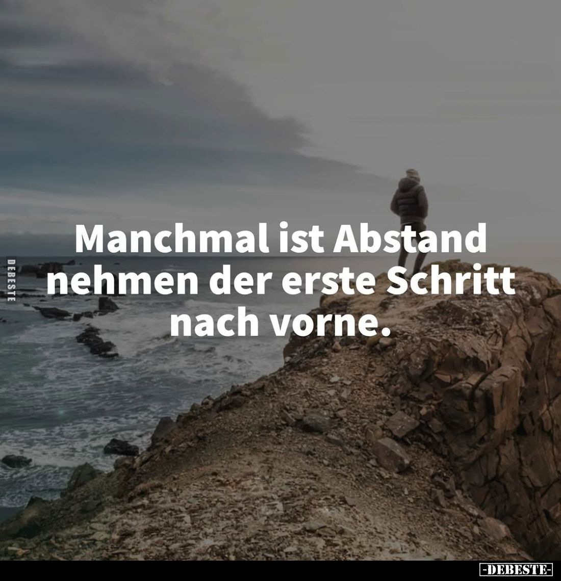 Manchmal ist Abstand nehmen der erste Schritt nach vorne.