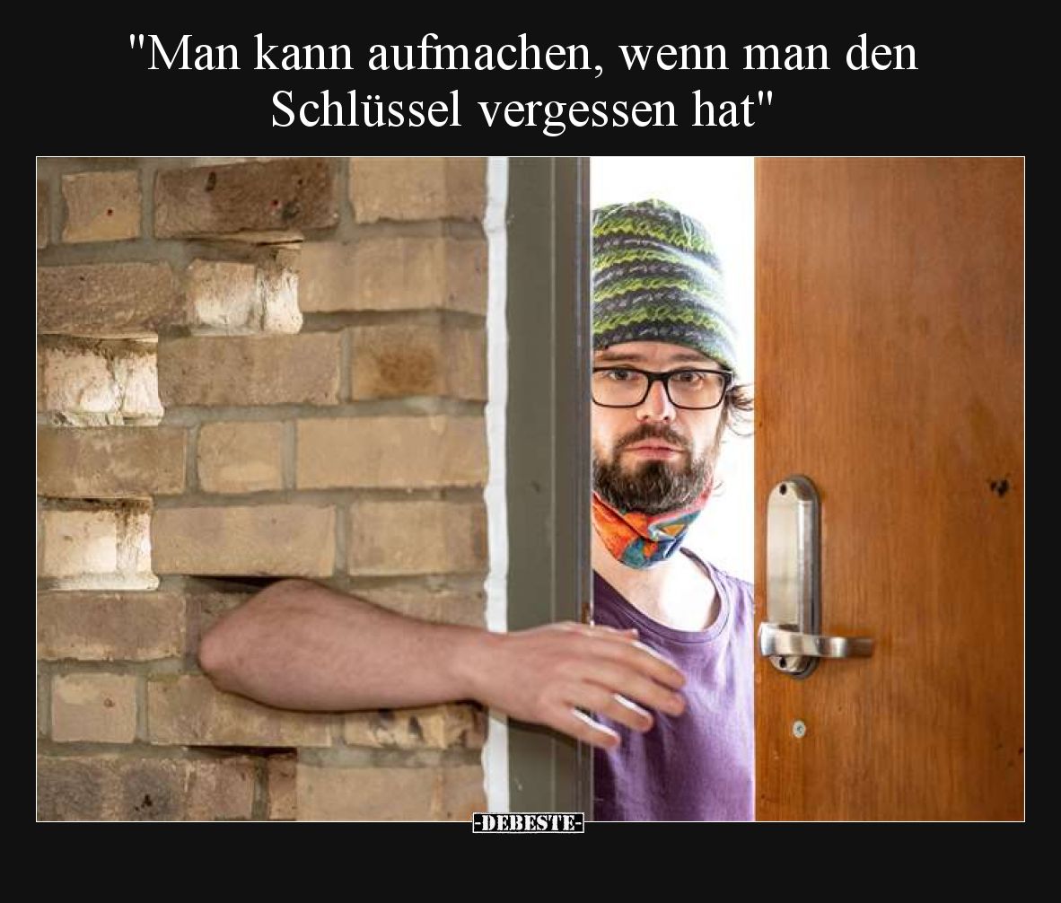 Man kann aufmachen, wenn man den Schlüssel vergessen hat