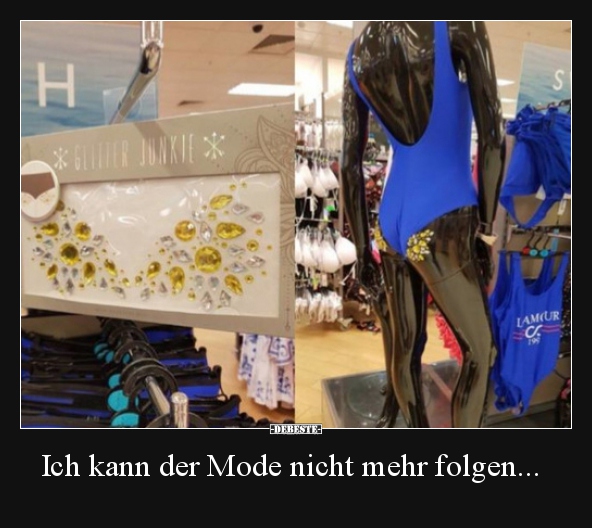 Ich kann der Mode nicht mehr folgen...