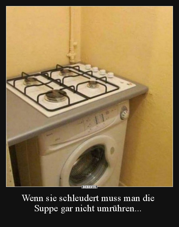 Wenn sie schleudert muss man die Suppe gar nicht.. - Lustige Bilder | DEBESTE.de