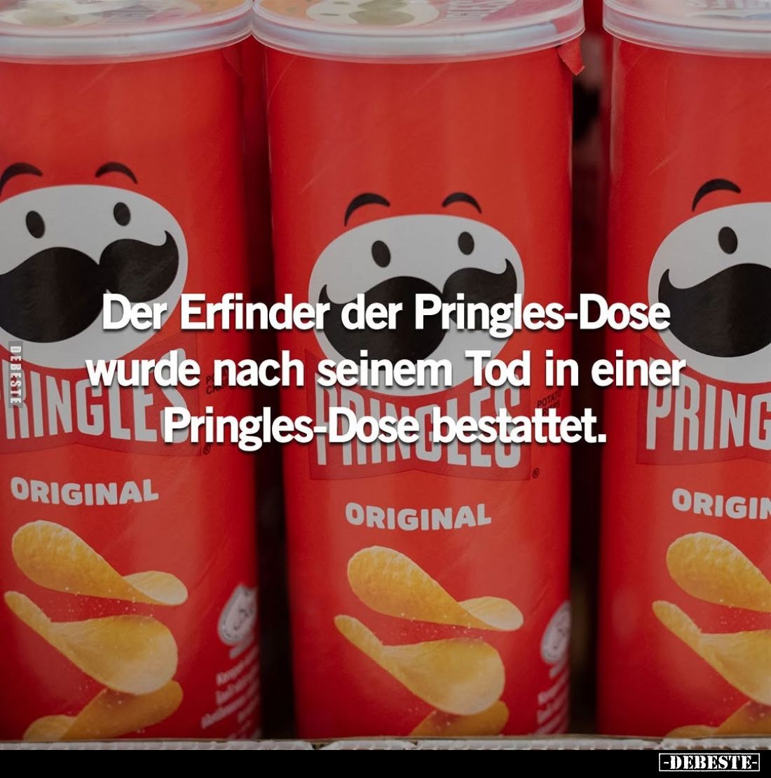 Der Erfinder der Pringles-Dose wurde nach seinem Tod in einer Pringles-Dose bestattet.