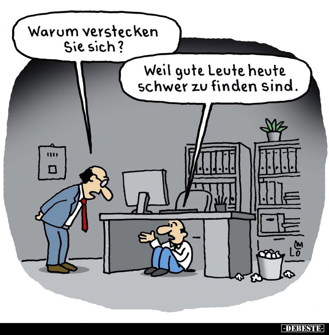 Warum verstecken Sie sich?
-
Weil gute Leute heute schwer zu finden sind.