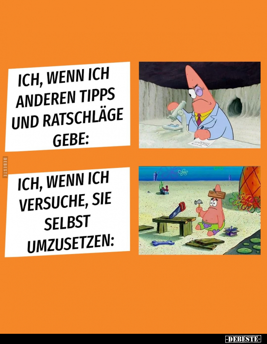 Ich, wenn ich anderen Tipps und Ratschläge gebe.. - Lustige Bilder | DEBESTE.de