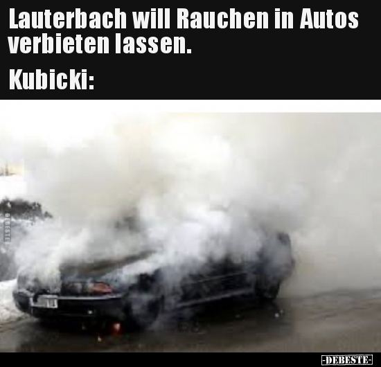 Lauterbach will Rauchen in Autos verbieten.. - Lustige Bilder | DEBESTE.de