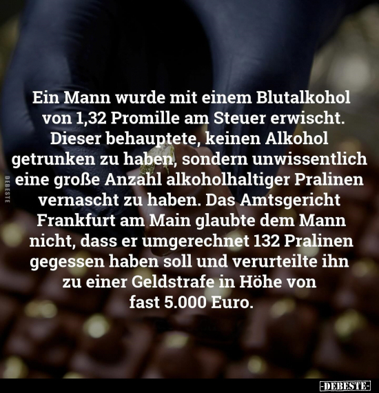 Ein Mann wurde mit einem Blutalkohol von 1,32 Promille.. - Lustige Bilder | DEBESTE.de