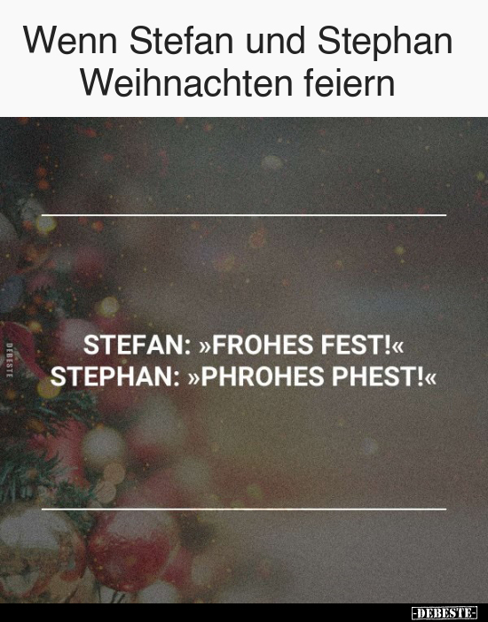 Wenn Stefan und Stephan Weihnachten feiern.. - Lustige Bilder | DEBESTE.de