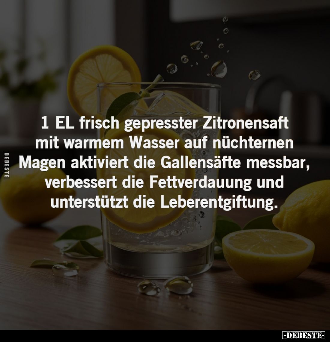 1 EL frisch gepresster Zitronensaft mit warmem Wasser auf nüchternen Magen aktiviert die Gallensäfte messbar, verbessert die ...