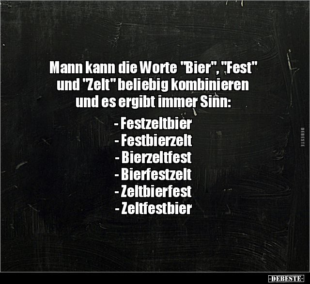 Mann kann die Worte "Bier", "Fest" und "Zelt" beliebig.. - Lustige Bilder | DEBESTE.de