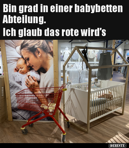 Bin grad in einer babybetten Abteilung. Ich glaub das rote.. - Lustige Bilder | DEBESTE.de