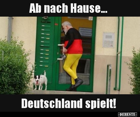 Ab nach Hause... Deutschland spielt!.. - Lustige Bilder | DEBESTE.de