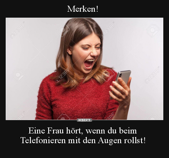 Merken! Eine Frau hört, wenn du beim Telefonieren mit den.. - Lustige Bilder | DEBESTE.de