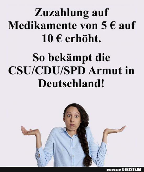 Zuzahlung auf Medikamente von 5€ auf 10€ erhöht.. - Lustige Bilder | DEBESTE.de